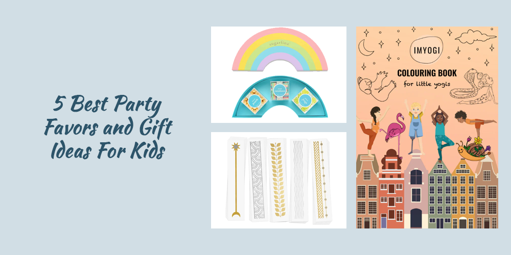 5 Best Party Favors and Gift Ideas For Kids