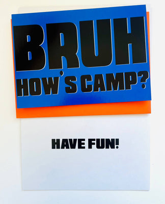 Card with 'BRUH HOW'S CAMP?' text on a blue and orange background, with a white card below.
