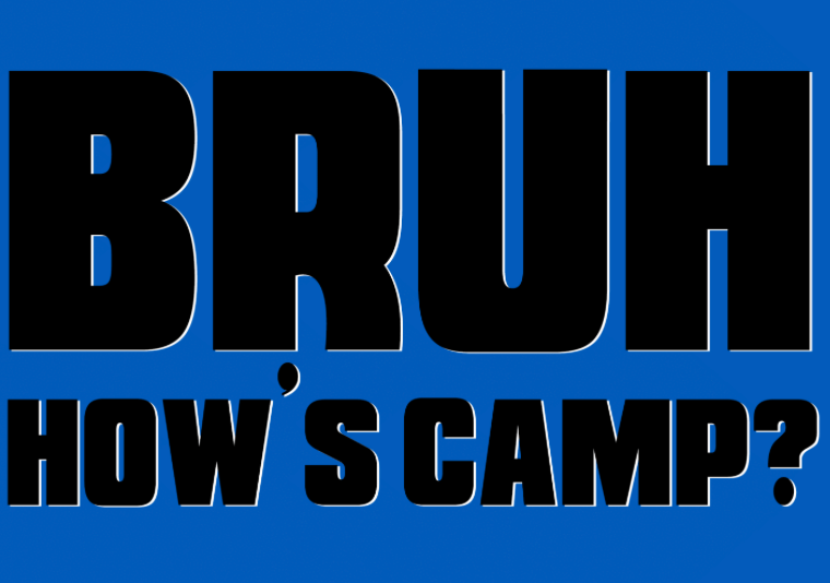 Black text 'BRUH HOW'S CAMP?' on a blue background