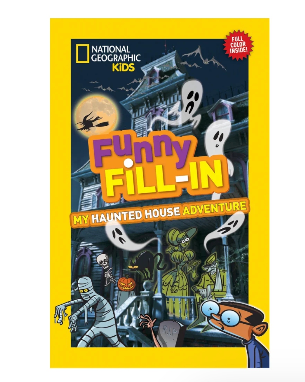 Front cover of the National Geographic Kids Funny Fill-In My Haunted House Adventure book, featuring a bright yellow border and a colorful cartoon illustration of ghosts, a mummy, a ghostly figure, and a haunted house.