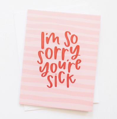 Sorry You're Sick Get Well Sympathy Greeting Card