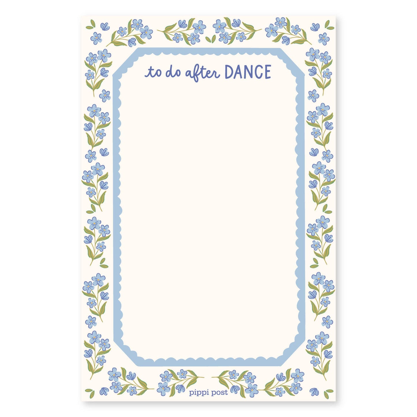 A vertical notepad with a cream-colored page, a light blue scalloped inner border, and a floral border of small blue flowers and green leaves. The top reads 'to do after DANCE' and the bottom reads 'pippi post'.