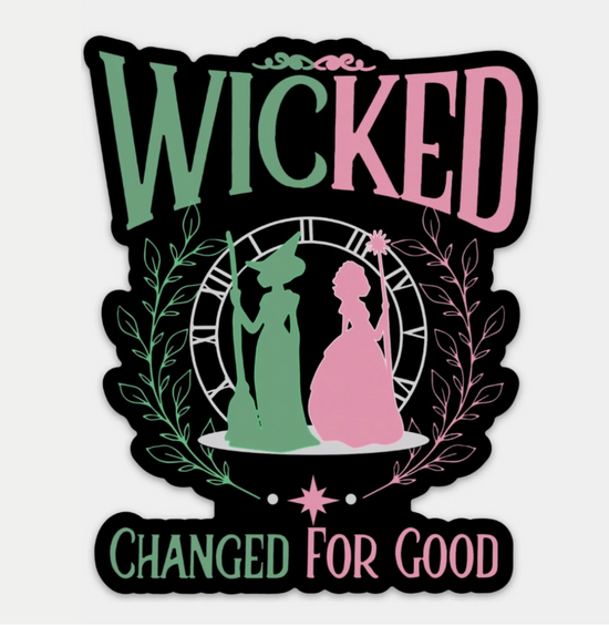 Sticker with 'Wicked Changed for Good' text and silhouettes of two characters on a white background
