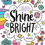 Shine Bright: A Color, Draw & Dream Book
