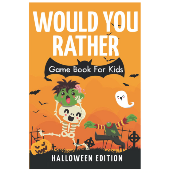 Would You Rather Game Book For Kids! Halloween Edition