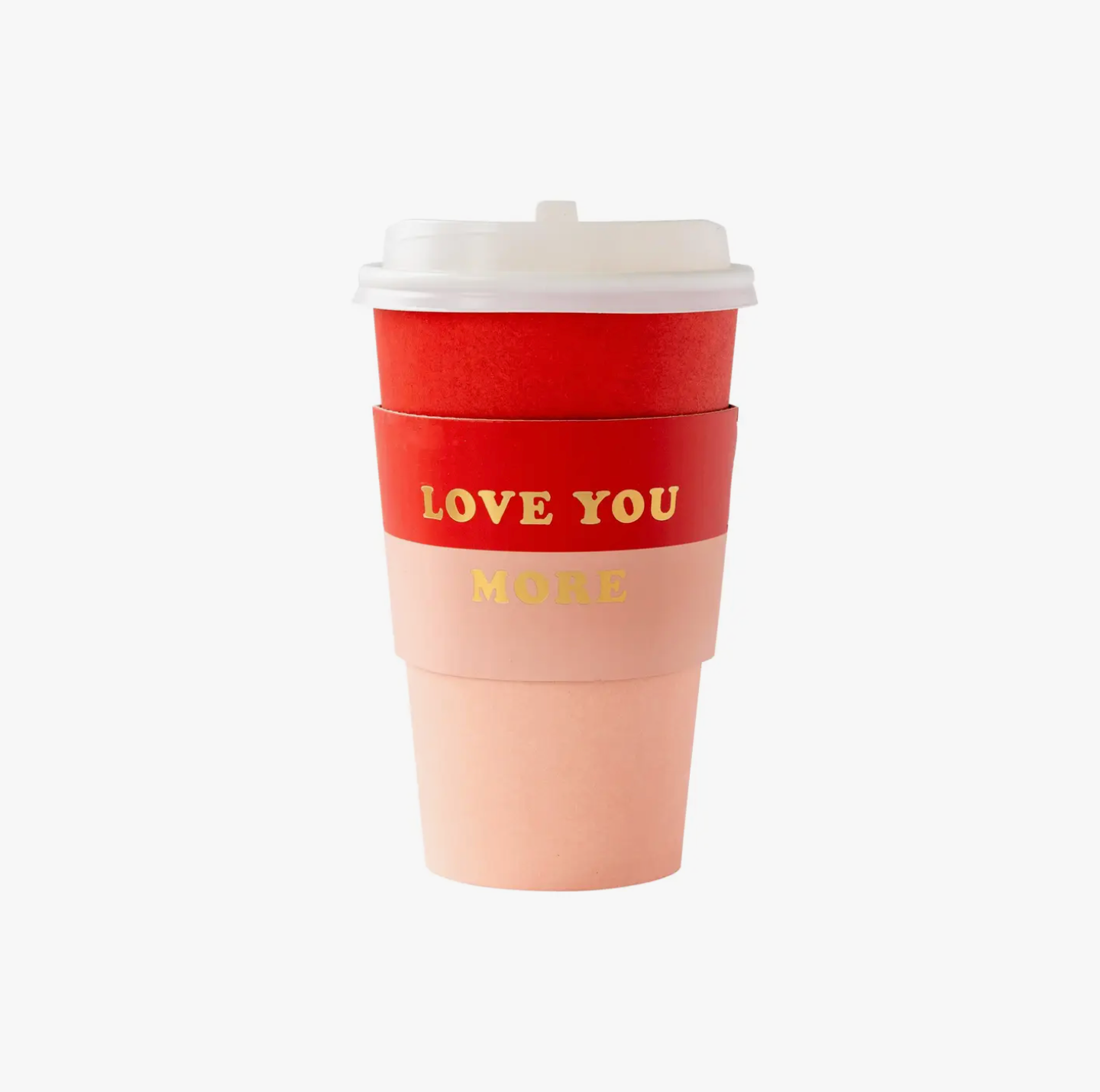 Love You More Block To-Go Cups