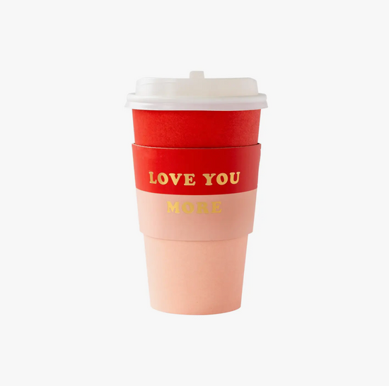 Love You More Block To-Go Cups